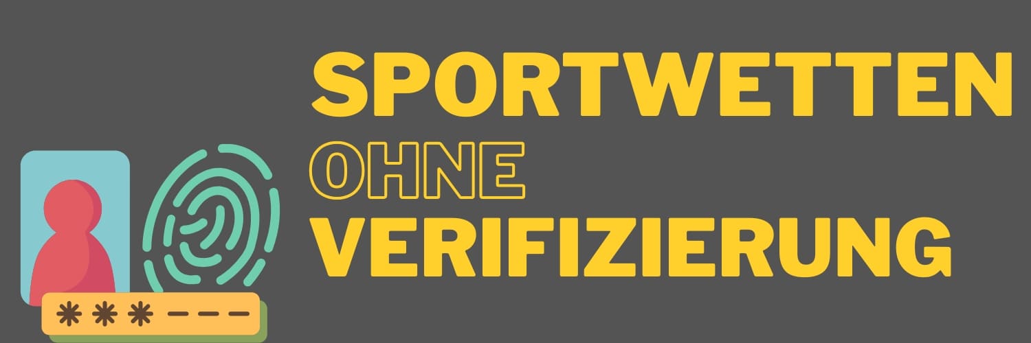 Wetten ohne Verifizierung – Schnelligkeit und Komfort für Sportwetten-Fans